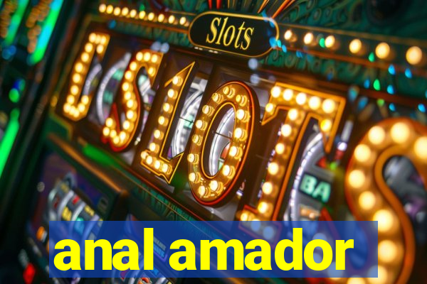 anal amador